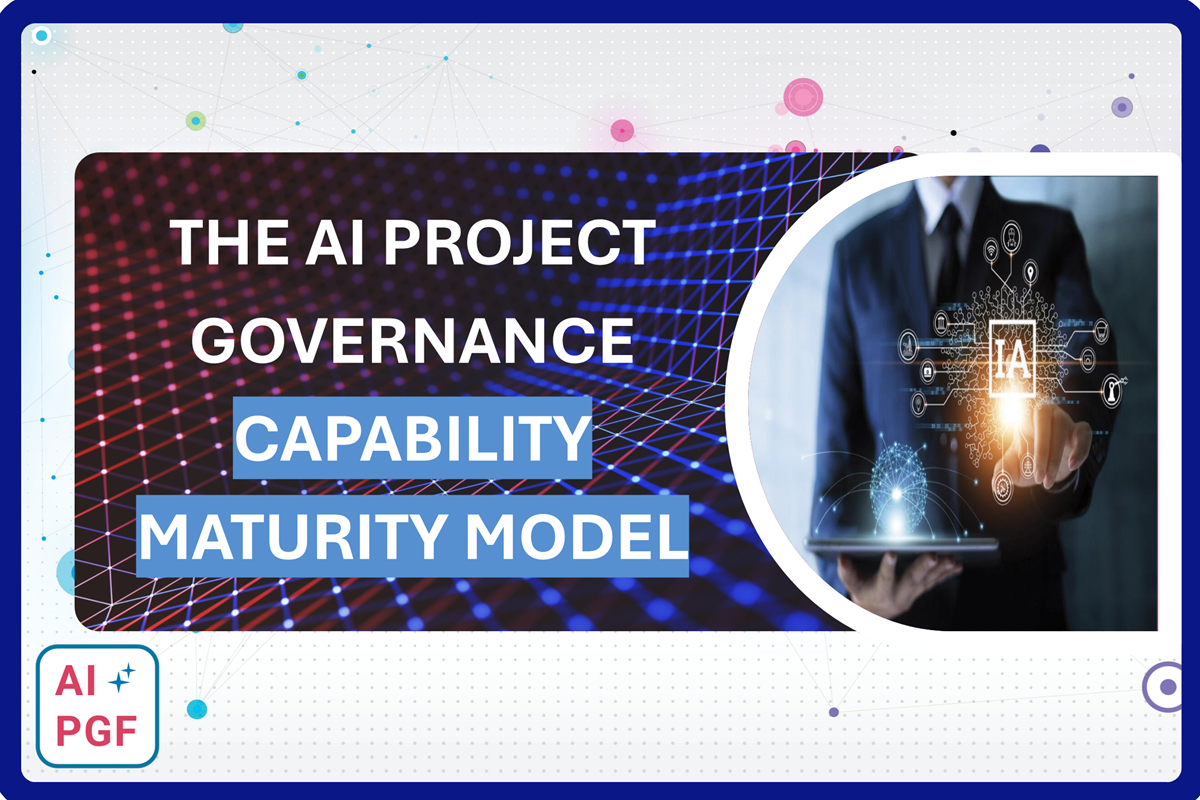 The AI Project Governance Capability Maturity Model AIPG CMM blog post