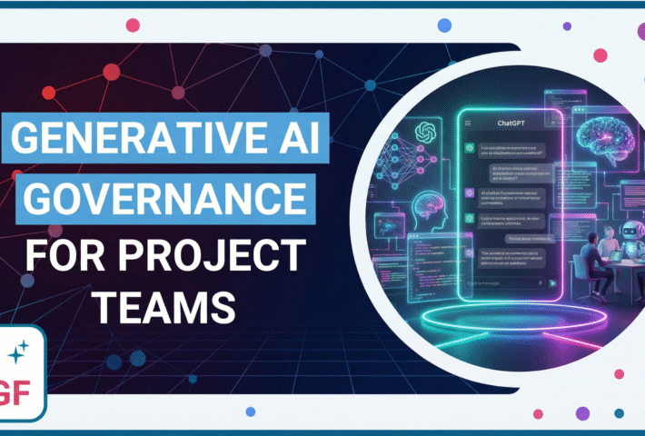 Generative AI Governance for Project Teams: A Strategic Imperative for UK/US Compliance
